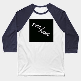 Slanted EVOLVING name Baseball T-Shirt